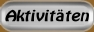 Unsere Aktivit�ten